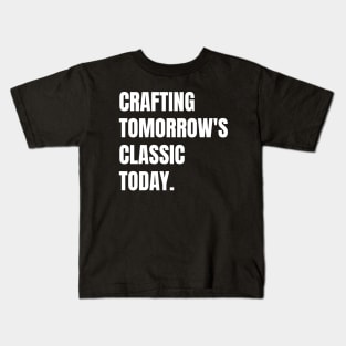 Crafting Tomorrow's Classics Today Woodworking/Wood Working/Woodwork Kids T-Shirt